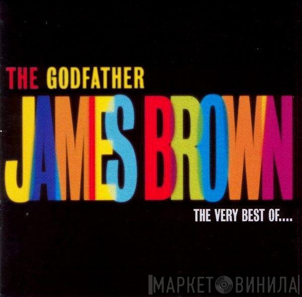 James Brown - The Godfather (The Very Best Of ...)