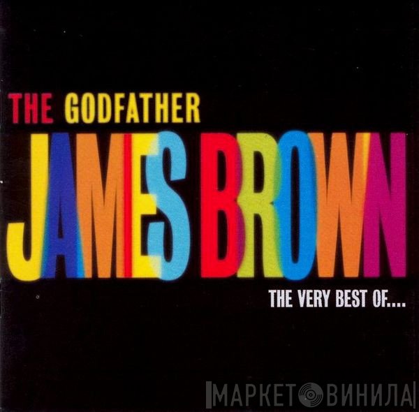 James Brown - The Godfather (The Very Best Of James Brown)