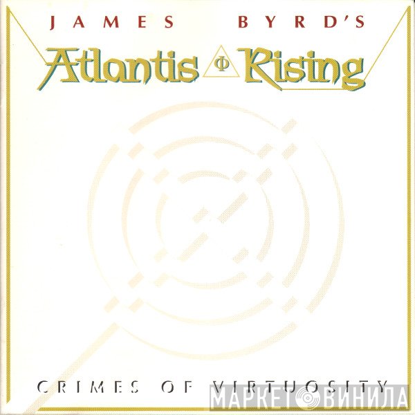 James Byrd's Atlantis Rising - Crimes Of Virtuosity