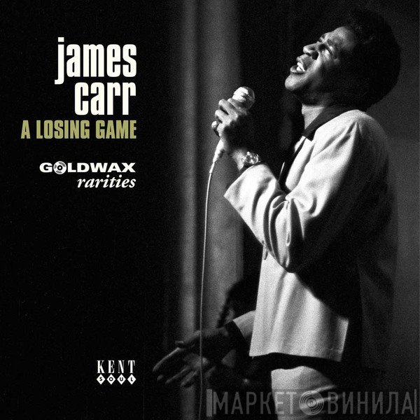 James Carr - A Losing Game - Goldwax Rarities