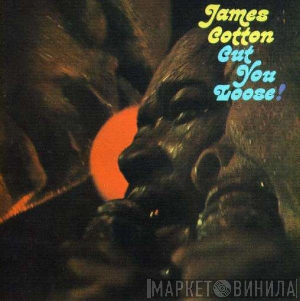 James Cotton  - Cut You Loose!