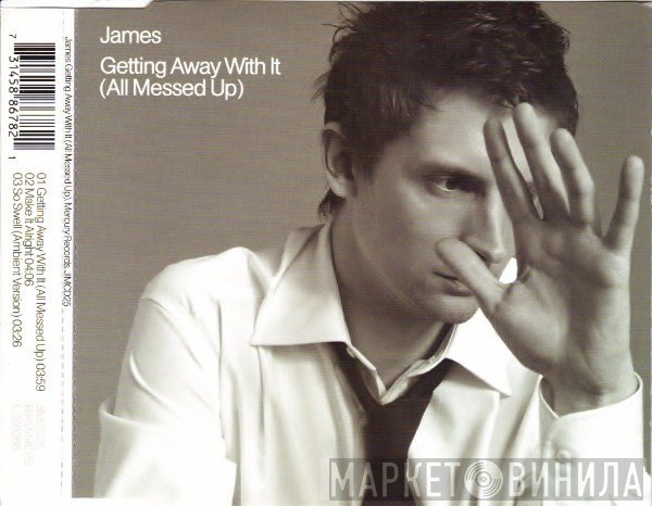James  - Getting Away With It (All Messed Up)