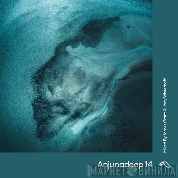 James Grant , Jody Wisternoff  - Anjunadeep 14