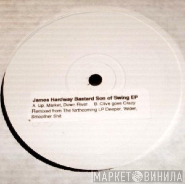 James Hardway - Bastard Son Of Swing