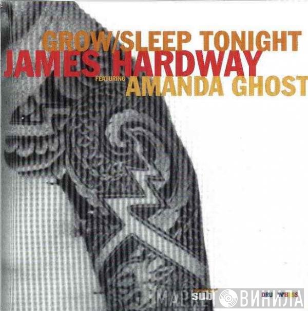 James Hardway Featuring Amanda Ghost  - Grow / Sleep Tonight