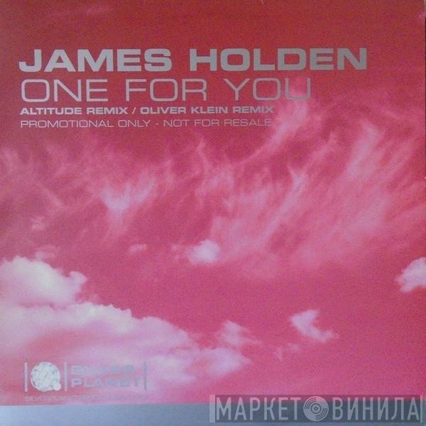 James Holden - One For You
