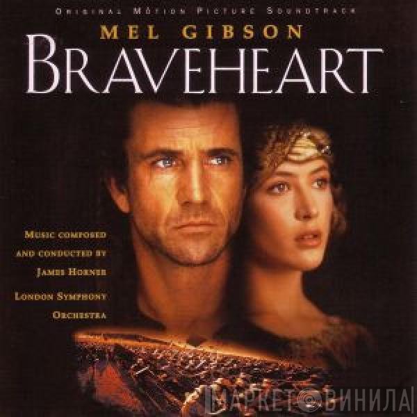 James Horner, The London Symphony Orchestra - Braveheart (Original Motion Picture Soundtrack)