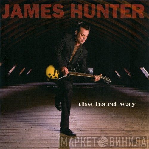 James Hunter - The Hard Way