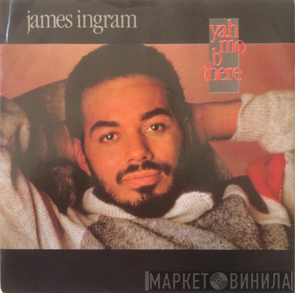 James Ingram - Yah Mo B There
