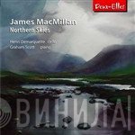 James MacMillan , Henri Demarquette, Graham Scott  - James MacMillan Northern Skies