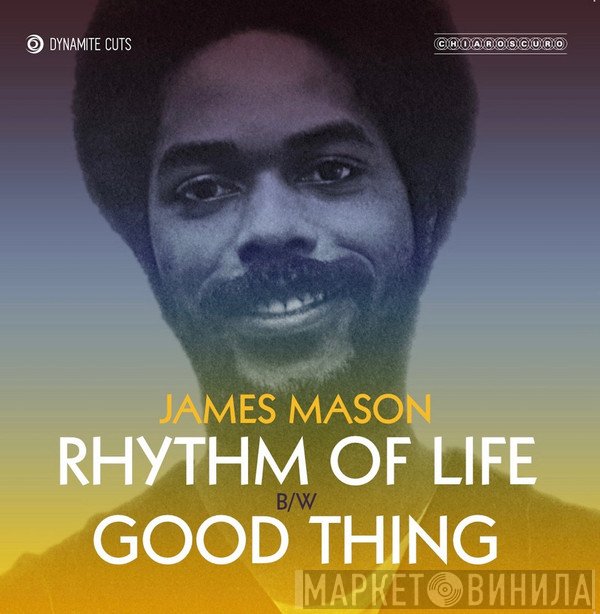 James Mason - Rhythm Of Life / Good Thing