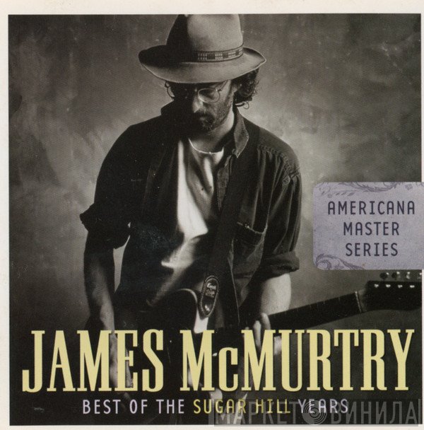 James McMurtry - Best Of The Sugar Hill Years