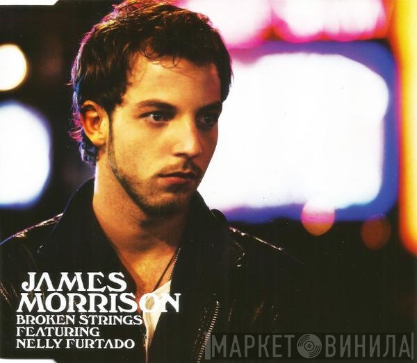 James Morrison  Featuring Nelly Furtado  - Broken Strings