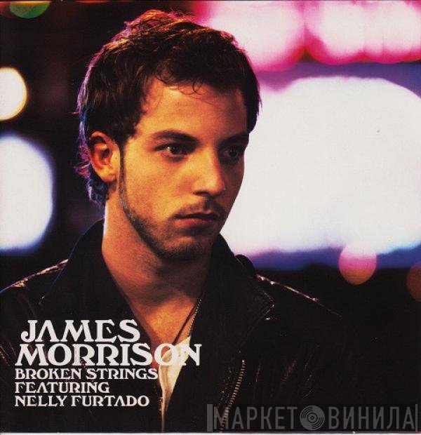 James Morrison  Featuring Nelly Furtado  - Broken Strings