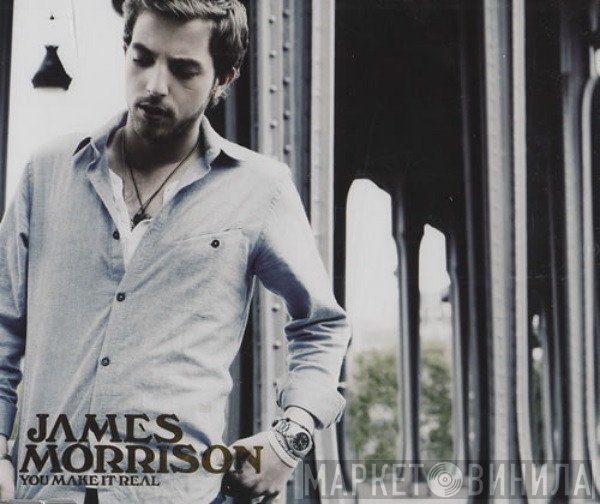 James Morrison   - You Make It Real