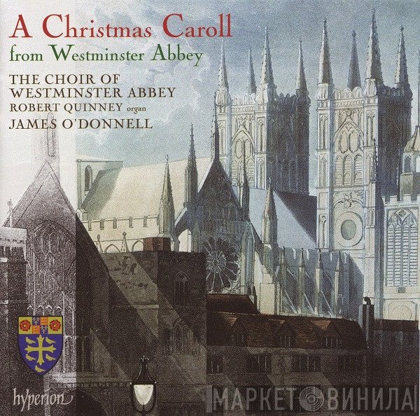 James O'Donnell , Robert Quinney, The Choir Of Westminster Abbey - A Christmas Caroll From Westminster Abbey