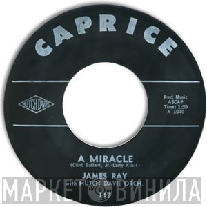 James Ray  - A Miracle / Things Are Gonna Be Different