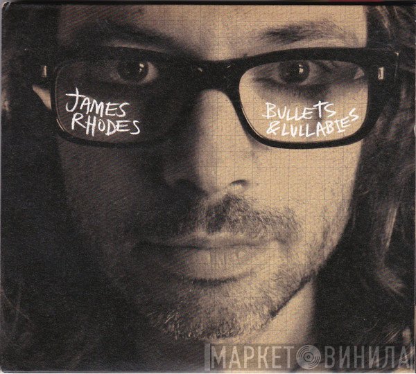 James Rhodes  - Bullets & Lullabies