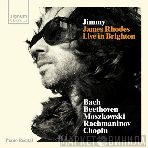James Rhodes  - Jimmy: James Rhodes Live In Brighton