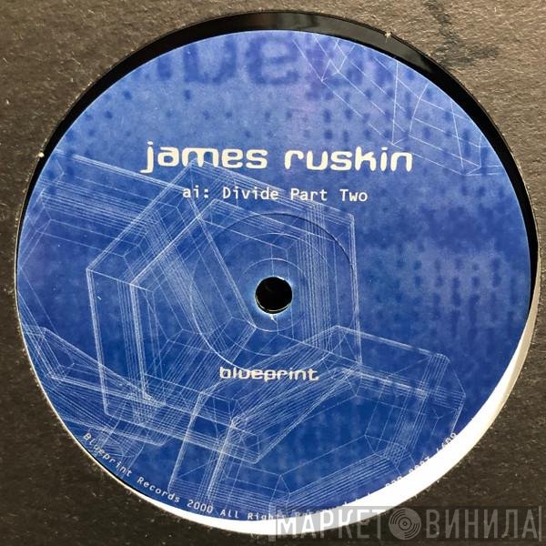 James Ruskin / Oliver Ho  - Divide Part Two / Tides