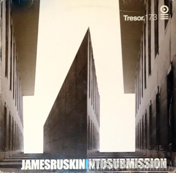 James Ruskin  - Into Submission