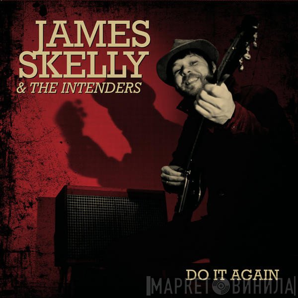 James Skelly & The Intenders - Do It Again