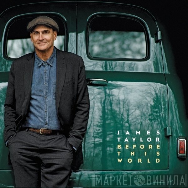 James Taylor  - Before This World