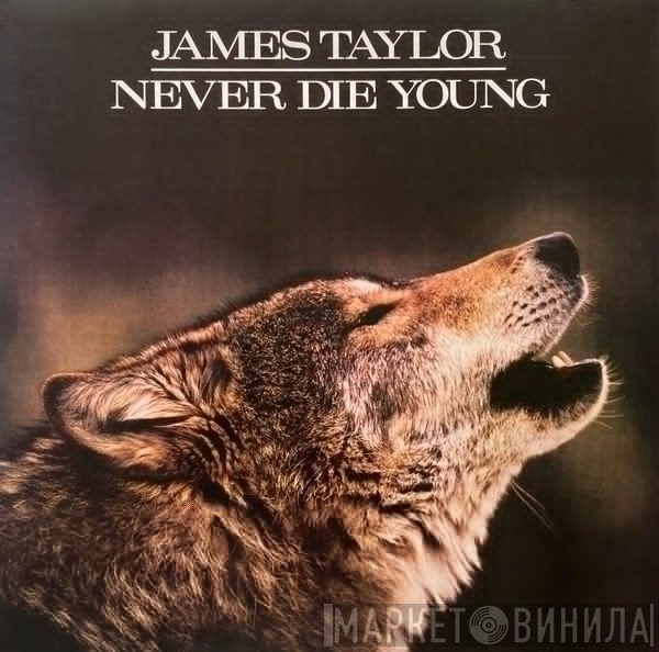 James Taylor  - Never Die Young