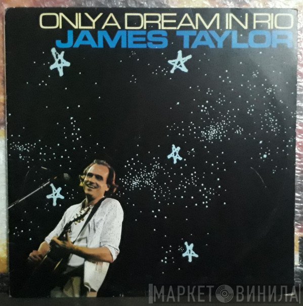 James Taylor   - Only A Dream In Rio