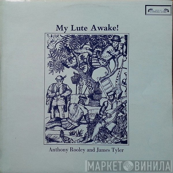 James Tyler, Anthony Rooley - My Lute Awake!