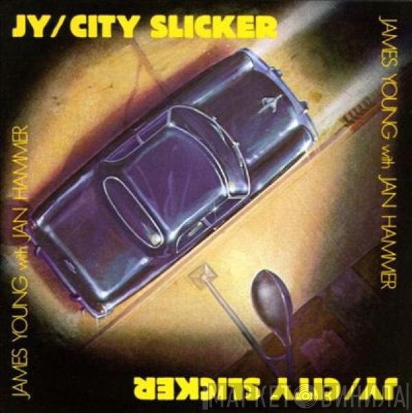 James Young  With Jan Hammer  - City Slicker