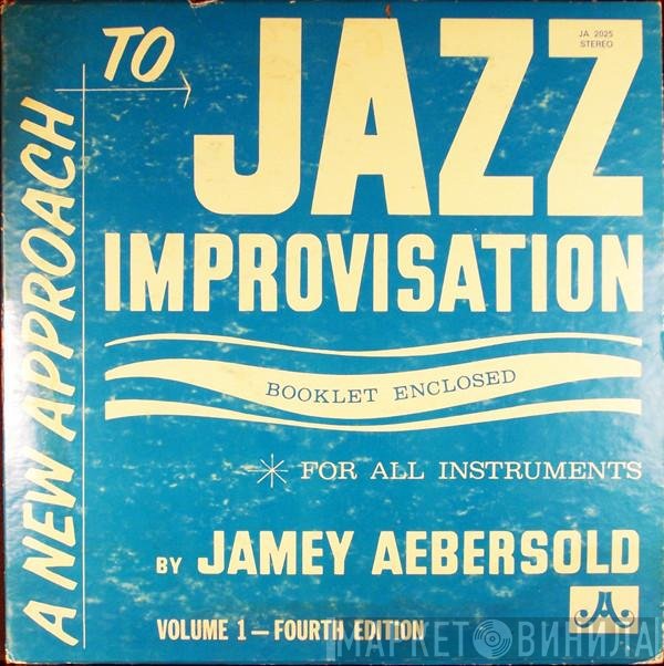 Jamey Aebersold - A New Approach To Jazz Improvisation (Volume 1 - Fourth Edition)