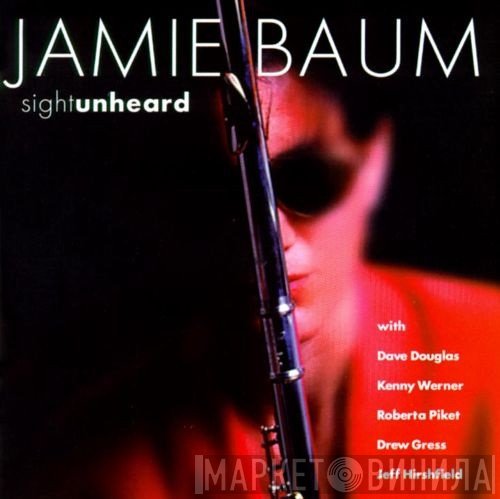 Jamie Baum - Sight Unheard