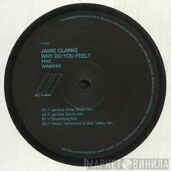 Jamie Clarke , Yamaho - Why Do You Feel ?