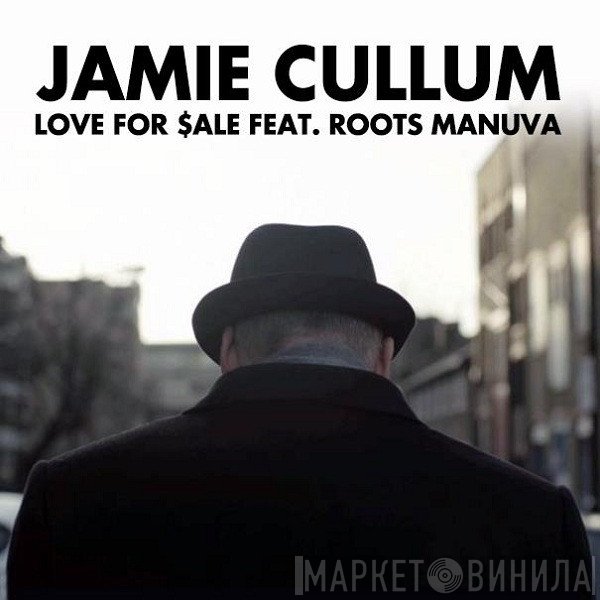 Jamie Cullum Feat. Roots Manuva  - Love For $ale