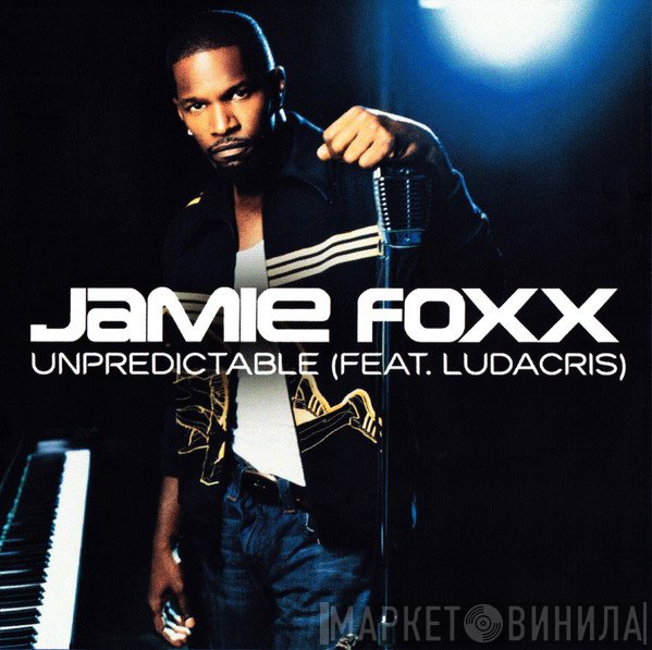 Jamie Foxx Feat. Ludacris  - Unpredictable