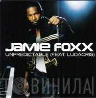 Jamie Foxx Feat. Ludacris  - Unpredictable