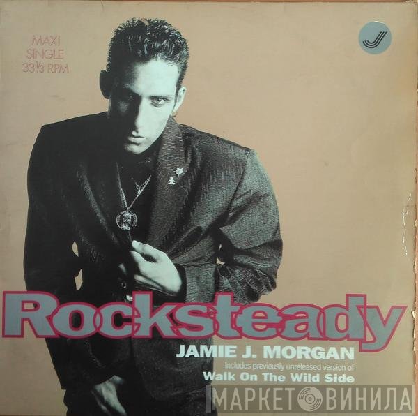 Jamie J. Morgan  - Rocksteady