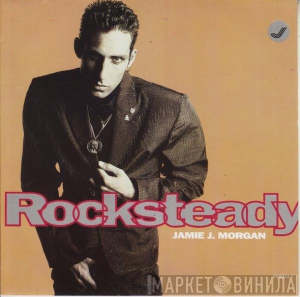 Jamie J. Morgan - Rocksteady