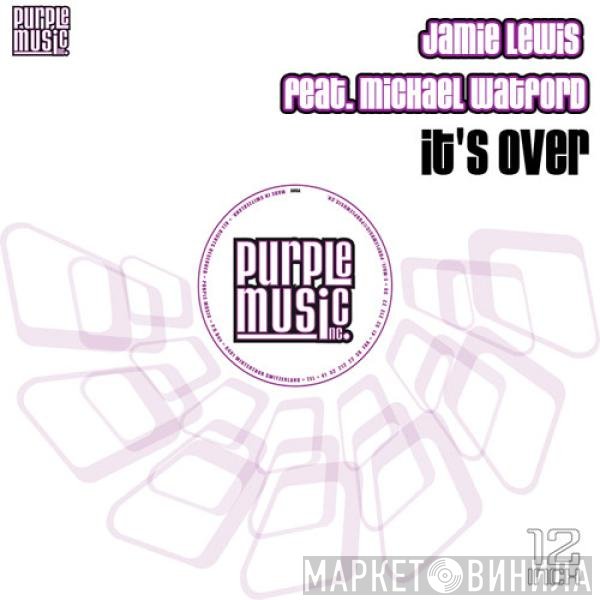 Jamie Lewis & Michael Watford  - It's Over