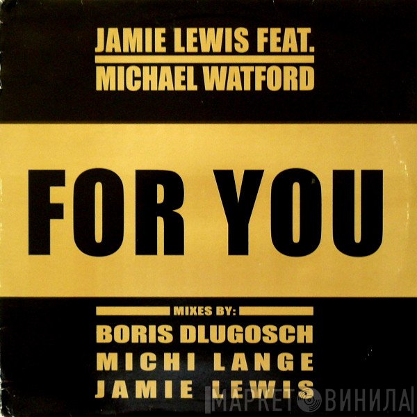 Jamie Lewis Feat. Michael Watford  - For You
