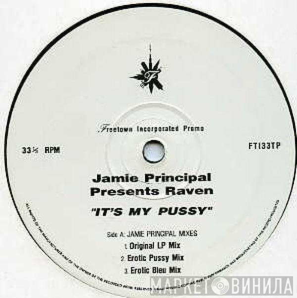 Jamie Principle, Raven - It's My Pussy