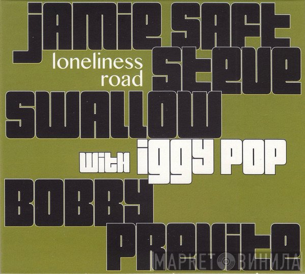 Jamie Saft, Steve Swallow, Bobby Previte With Iggy Pop  - Loneliness Road
