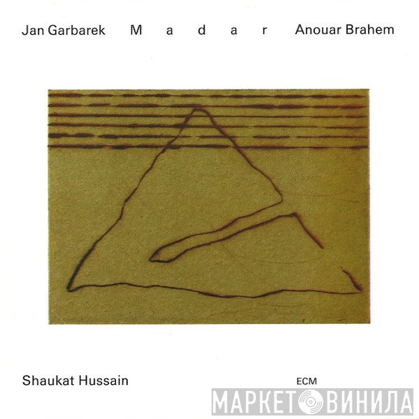 Jan Garbarek / Anouar Brahem / Ustad Shaukat Hussain  - Madar