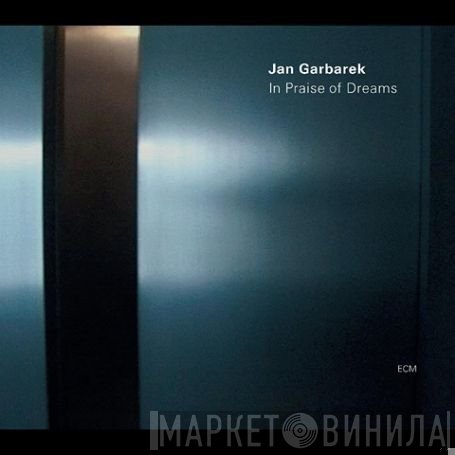Jan Garbarek  - In Praise Of Dreams