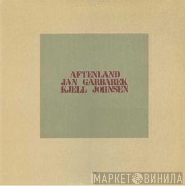 Jan Garbarek, Kjell Johnsen  - Aftenland