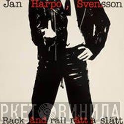 Jan Harpo Svensson  - Råck Änd Råll Rätt Å Slätt