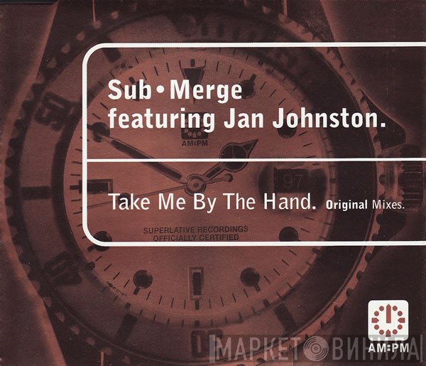 Jan Johnston, Sub•Merge - Take Me By The Hand (Original Mixes)