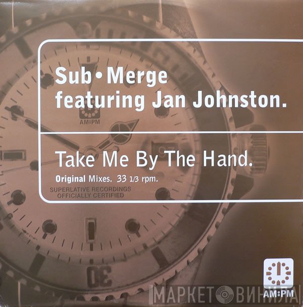 Jan Johnston, Sub•Merge - Take Me By The Hand (Original Mixes)