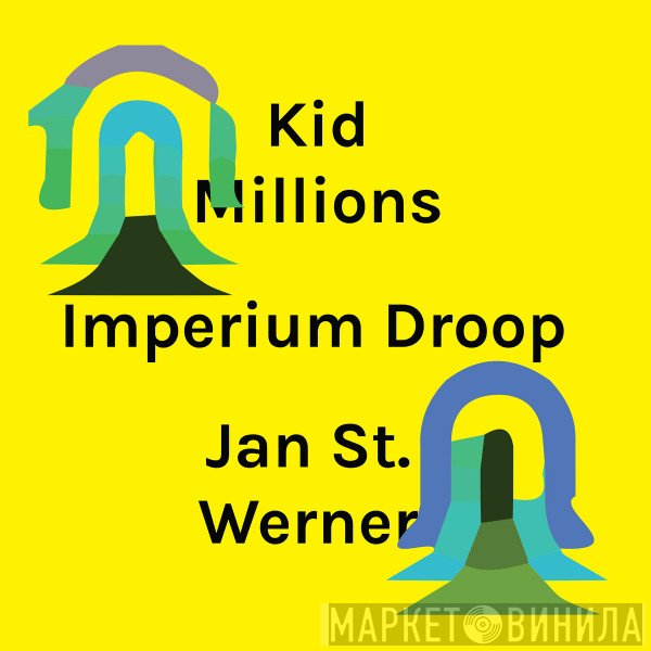 Jan St. Werner, Kid Millions - Imperium Droop
